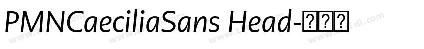 PMNCaeciliaSans Head字体转换 PMNCaeciliaSans Head字体转换